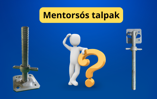 Professzionális megoldás állványrendszerek stabilizálásához: A mentorsós talp